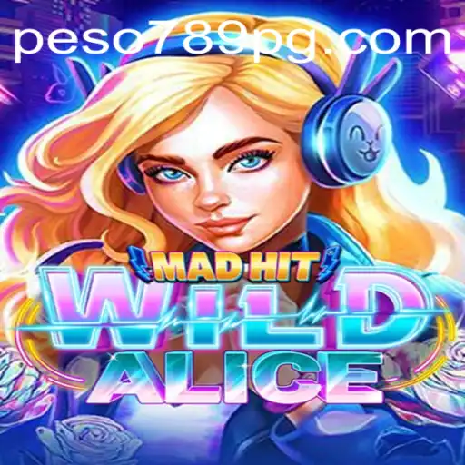 MadHitWildAlice: A Thrilling Adventure Awaits on Peso789 App