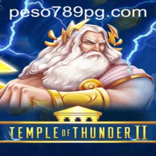 Exploring Temple of Thunder II: An Epic Adventure Integrated with Peso789 App